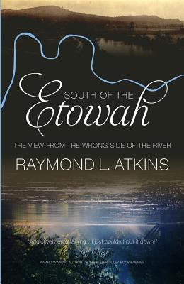South of the Etowah : The View from the Wrong Side of the River