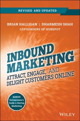 Inbound Marketing, Revised and Updated : Attract, Engage, and Delight Customers Online