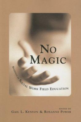 No Magic : Readings in Social Work Field Education