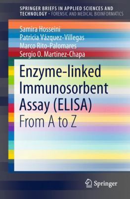 Enzyme-Linked Immunosorbent Assay (ELISA) : From a to Z