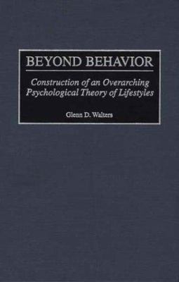 Beyond Behavior : Construction of an Overarching Psychological Theory of Lifestyles