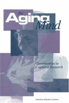 The Aging Mind : Opportunities in Cognitive Research