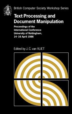 Text Processing and Document Manipulation : Proceedings of the International Conference, University of Nottingham, 14-16 April 1986