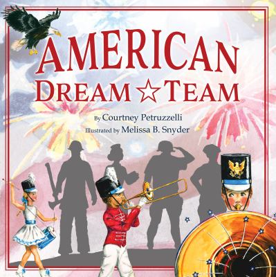 American Dream Team : A Kid's Guide to Patriotism