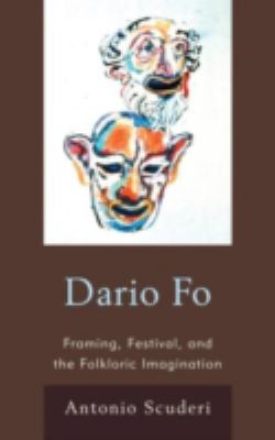Dario Fo : Framing, Festival, and the Folkloric Imagination