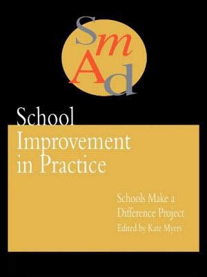 School Improvement in Practice : Schools Make A Difference - A Case Study Approach