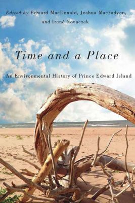 Time and a Place : An Environmental History of Prince Edward Island