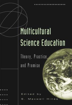 Multicultural Science Education : Theory, Practice, and Promise