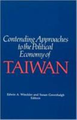 Contending Approaches to the Political Economy of Taiwan