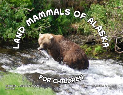 Land Mammals of Alaska : A Field Guide for Children