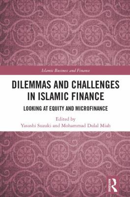 Dilemmas and Challenges in Islamic Finance : Looking at Equity and Microfinance