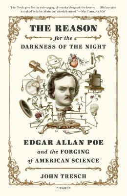 The Reason for the Darkness of the Night : Edgar Allan Poe and the Forging of American Science