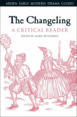 The Changeling: a Critical Reader
