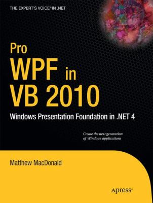 Pro WPF in VB 2010 : Windows Presentation Foundation in .NET 4