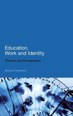 Education, Work and Identity : Themes and Perspectives