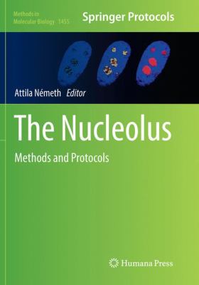 The Nucleolus : Methods and Protocols