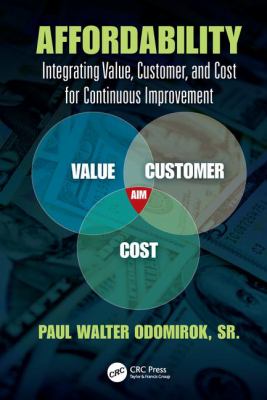Affordability : Integrating Value, Customer, and Cost for Continuous Improvement