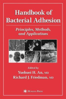 Handbook of Bacterial Adhesion : Principles, Methods, and Applications