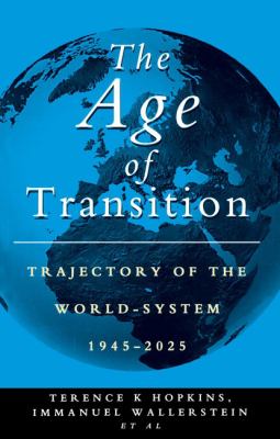 The Age of Transition : Trajectory of the World System, 1945-2025