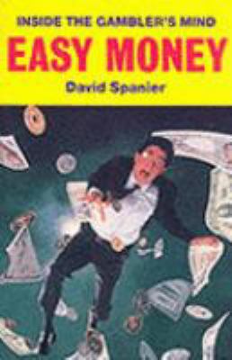 Easy Money : Inside the Gamblers