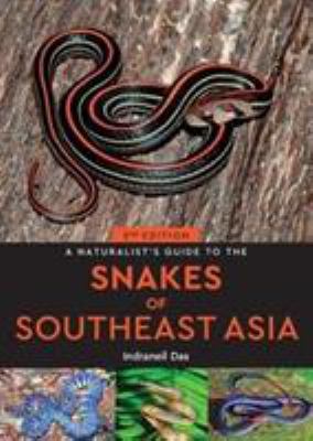 A Naturalist's Guide to the Snakes of Southeast Asia