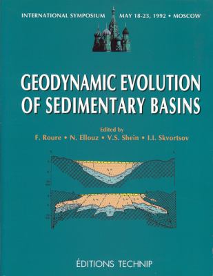 Geodynamic Evolution of Sedimentary Basins : International Symposium, May 18-23, 1992, Moscow