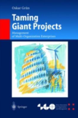 Taming Giant Projects : Management of Multi-Organization Enterprises