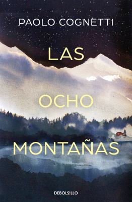 Las Ocho Montañas / the Eight Mountains