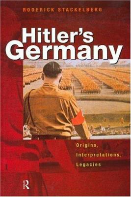 Hitler's Germany : Origins, Interpretations, Legacies