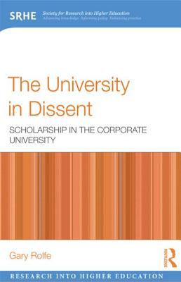 The University in Dissent : Scholarship in the Corporate University