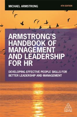 Armstrong's Handbook of Management and Leadership for HR : Developing Effective People Skills for Better Leadership and Management