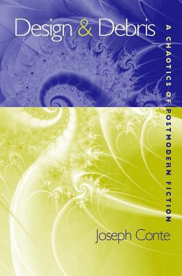 Design and Debris : A Chaotics of Postmodern American Fiction