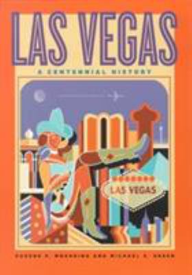 Las Vegas : A Centennial History