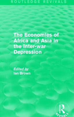 The Economies of Africa and Asia in the Inter-War Depression (Routledge Revivals)