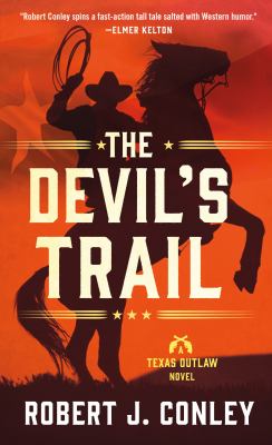 The Devil's Trail : A Texas Outlaw Novel