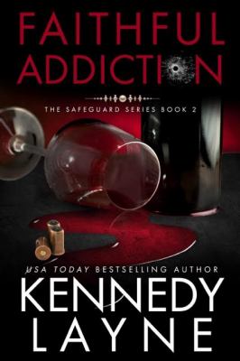 Faithful Addiction : The Safeguard Series, Book Two