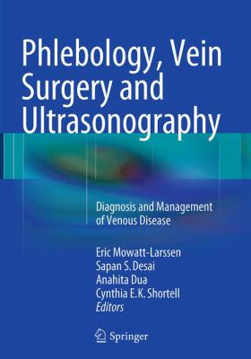 Phlebology, Vein Surgery and Ultrasonography : Diagnosis and Management of Venous Disease