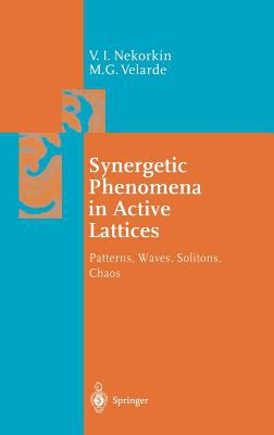 Synergetic Phenomena in Active Lattices : Patterns, Waves, Solitons, Chaos