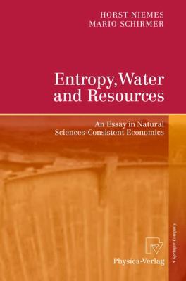 Entropy, Water and Resources : An Essay in Natural Sciences-Consistent Economics