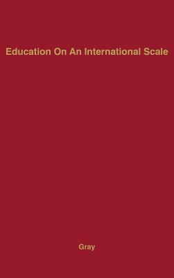 Education on an International Scale : A History of the International Education Board, 1923-1938