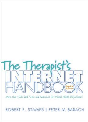 Therapists Internet Handbook : More Tahn 1300 Web Sites and Resources for Mental Health Professi