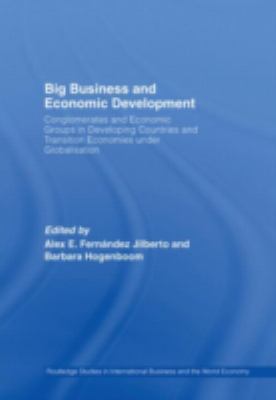 Big Business and Economic Development : Conglomerates and Economic Groups in Developing Countries and Transition Economies under Globalisation
