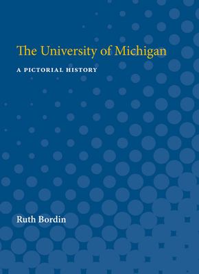 The University of Michigan : A Pictorial History