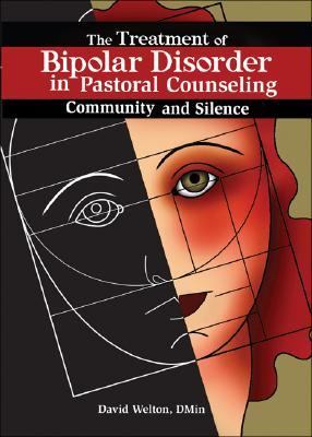 The Treatment of Bipolar Disorder in Pastoral Counseling : Community and Silence
