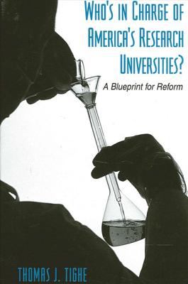 Who's in Charge of America's Research Universities? : A Blueprint for Reform