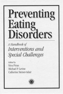 Preventing Eating Disorders : A Handbook of Interventions and Special Challenges