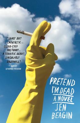 Pretend I'm Dead : A Novel