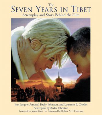 Seven Years in Tibet : Screenplay and Story Behind the Film