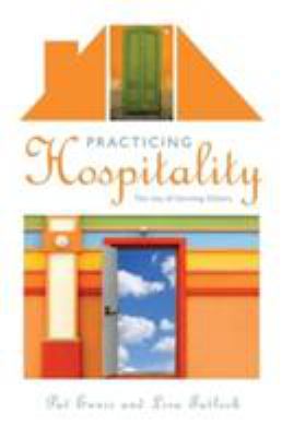 Practicing Hospitality : The Joy of Serving Others