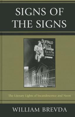 Signs of the Signs : The Literary Lights of Incandescence and Neon